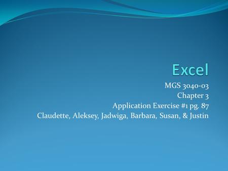 Excel MGS Chapter 3 Application Exercise #1 pg. 87