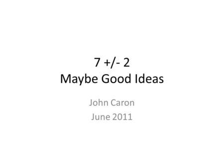 7 +/- 2 Maybe Good Ideas John Caron June 2011. (1) NetCDF-Java (aka CDM) has lots of functionality, but only available in Java – NcML Aggregation – Access.