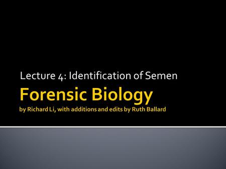 Lecture 4: Identification of Semen