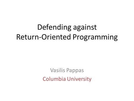 Defending against Return-Oriented Programming