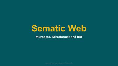 Sematic Web Microdata, Microformat and RDF Advanced Web-based Systems | Misbhauddin.
