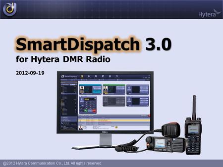 SmartDispatch 3.0 for Hytera DMR Radio 2012-09-19.