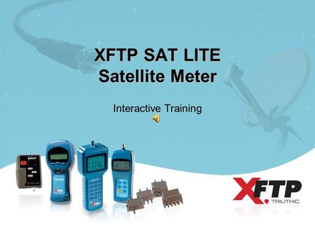 XFTP SAT LITE Satellite Meter Interactive Training.
