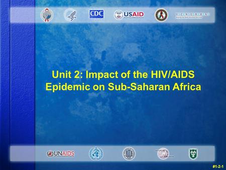 Unit 2: Impact of the HIV/AIDS Epidemic on Sub-Saharan Africa #1-2-1.