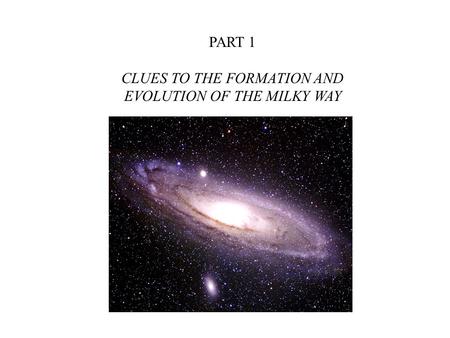 CLUES TO THE FORMATION AND EVOLUTION OF THE MILKY WAY
