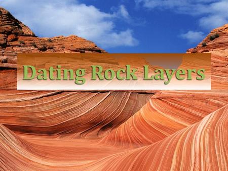 Dating Rock Layers.
