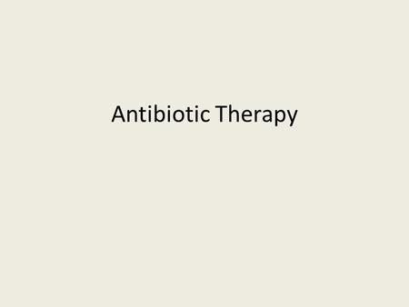 Antibiotic Therapy. 1 A 90-year-old woman presented to rasool s ED with decreased LOC since two days before the admission, fever and chills. V/s: Bp:100/70.