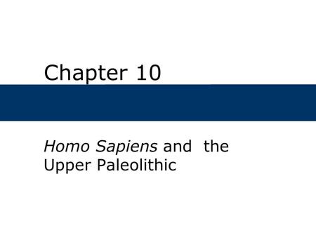 Homo Sapiens and the Upper Paleolithic