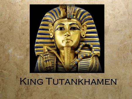 King Tutankhamen.