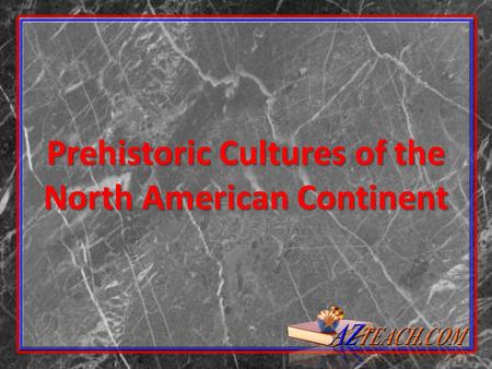 Prehistoric Cultures of the North American Continent