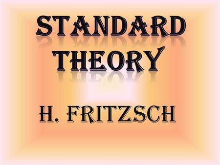H. Fritzsch. quantum chromo dynamics electroweak gauge theory.