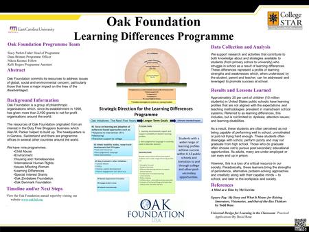 Oak Foundation Learning Differences Programme Abstract Oak Foundation commits its resources to address issues of global, social and environmental concern,