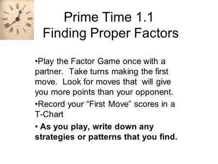 Prime Time 1.1 Finding Proper Factors