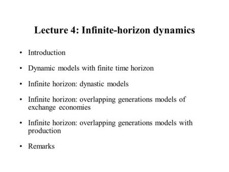 Lecture 4: Infinite-horizon dynamics