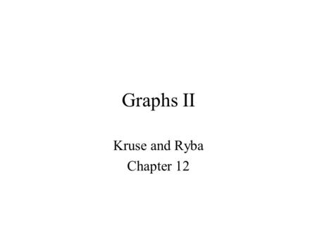 Graphs II Kruse and Ryba Chapter 12. Undirected Graph Example: Subway Map.