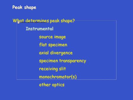 Peak shape What determines peak shape? Instrumental source image