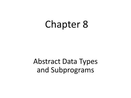 Abstract Data Types and Subprograms