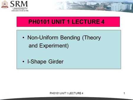 PH0101 UNIT 1 LECTURE 4 Non-Uniform Bending (Theory and Experiment)