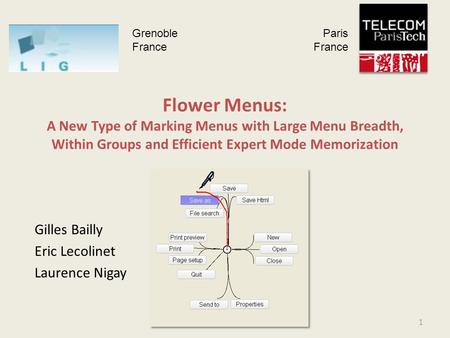 Flower Menus: A New Type of Marking Menus with Large Menu Breadth, Within Groups and Efficient Expert Mode Memorization Gilles Bailly Eric Lecolinet Laurence.
