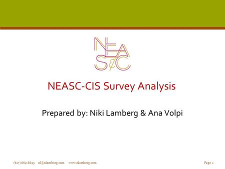 NEASC-CIS Survey Analysis Prepared by: Niki Lamberg & Ana Volpi (617) 869-8695  Page 1.
