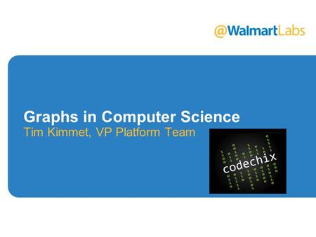 Graphs in Computer Science Tim Kimmet, VP Platform Team.