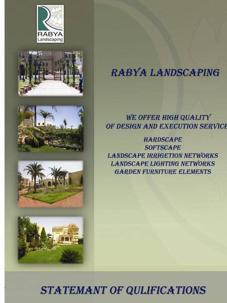 Rabya Cairo is a branch of Rabya Trading & Agriculture Limited Company which was founded in 1974 in Jeddah, K.S.A as a landscape contractor with commercial.