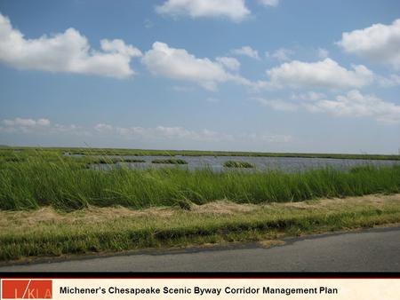 Michener’s Chesapeake Scenic Byway Corridor Management Plan.