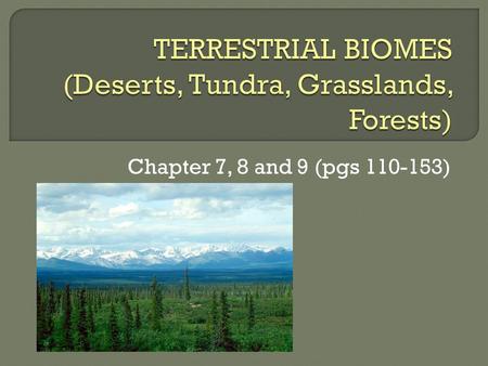 TERRESTRIAL BIOMES (Deserts, Tundra, Grasslands, Forests)