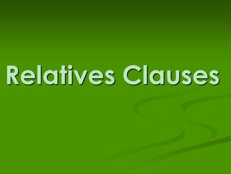 Relatives Clauses. We use relative clauses to give additional information about something without starting another sentence. The relatives who, which,