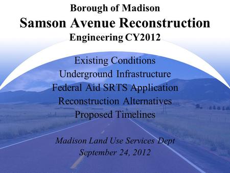 Borough of Madison Samson Avenue Reconstruction Engineering CY2012 Existing Conditions Underground Infrastructure Federal Aid SRTS Application Reconstruction.