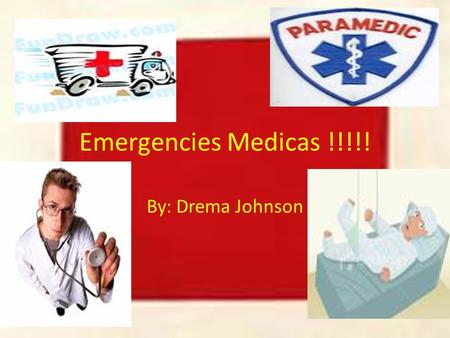 Emergencies Medicas !!!!! By: Drema Johnson. Vocabulario La frente – forehead La mejilla- cheek La nariz- nose El ojo- eye El oido- ear La oreja- ear.