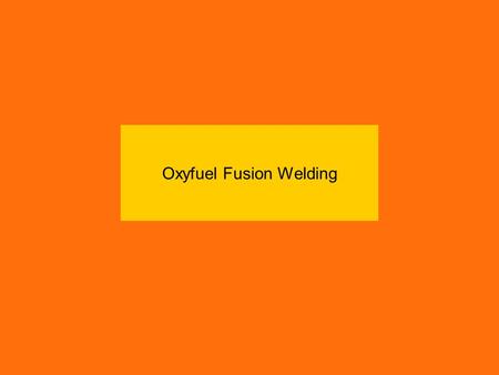 Oxyfuel Fusion Welding