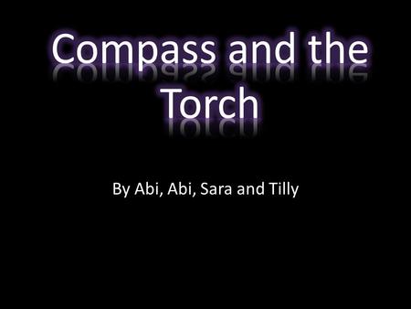 By Abi, Abi, Sara and Tilly. Torch is used as a conversation topic Going on a journey All the conversation between the boy and the father is about the.