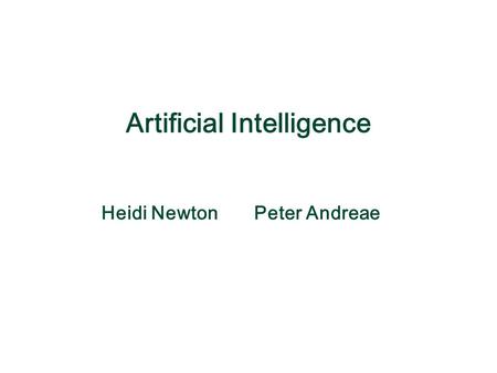Heidi Newton Peter Andreae Artificial Intelligence.