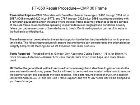 FF-650 Repair Procedure—CMP 30 Frame Reason for Repair—CMP 30 models with Serial Numbers in the range of 2453 through 3354 in Lot 9587, 0008 through 0120.