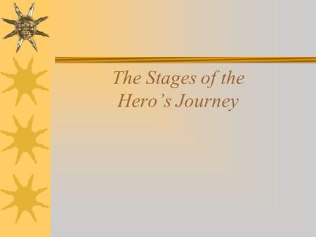 The Stages of the Hero’s Journey
