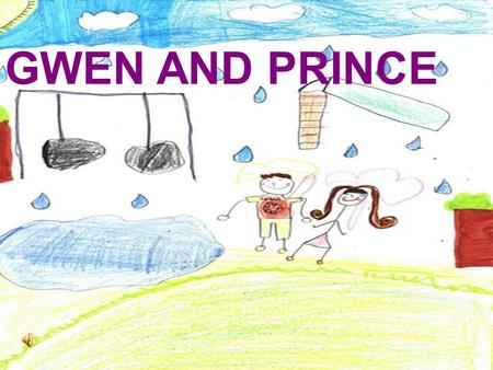 GWEN AND PRINCE. Once upon a time in a kingdom ruled by a righteous and handsome prince Charles there lived a little girl called Gwen Kiran. It was a.