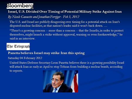 Israel, U.S. Divided Over Timing of Potential Military Strike Against Iran By Nicole Gaouette and Jonathan Ferziger - Feb 3, 2012 The U.S. and Israel are.