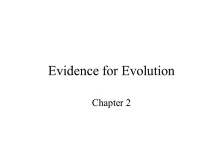 Evidence for Evolution Chapter 2. Evidence of change through time: Living species Soapberry bugs Vestigial structures “Vestigial” genes (pseudogenes)