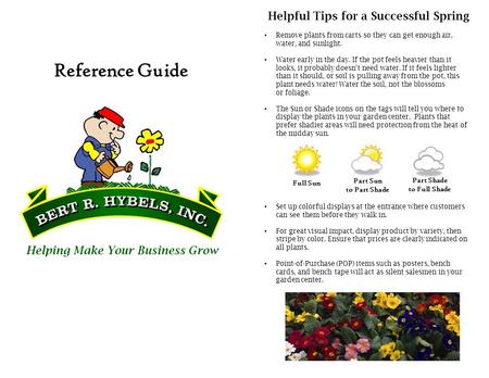 Reference Guide Helping Make Your Business Grow Helpful Tips for a Successful Spring Remove plants from carts so they can get enough air, water, and sunlight.
