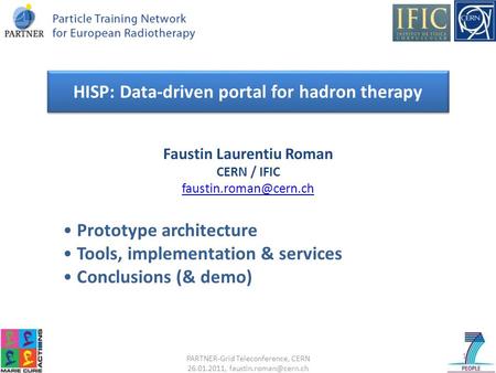 PARTNER-Grid Teleconference, CERN 26.01.2011, Prototype architecture Tools, implementation & services Conclusions (& demo) Faustin.