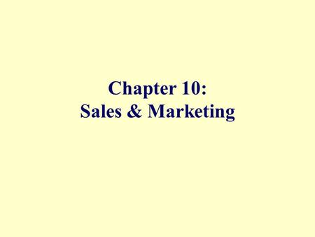 Chapter 10: Sales & Marketing