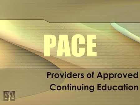 PACE Providers of Approved Continuing Education. FCLB Mission Statement Protecting the public by promoting excellence in chiropractic regulation through.