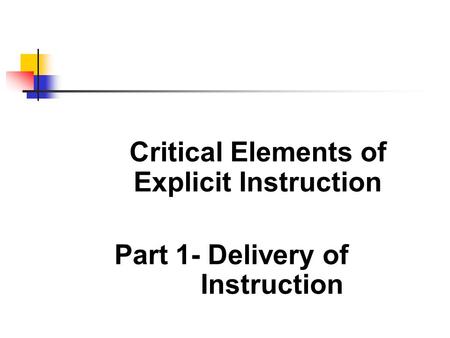 Critical Elements of Explicit Instruction Part 1- Delivery of Instruction.