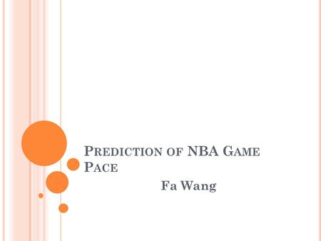 P REDICTION OF NBA G AME P ACE Fa Wang. I NTRODUCTION Possession based NBA game prediction dominates What is Pace? Total score = ASPM (points/possession)