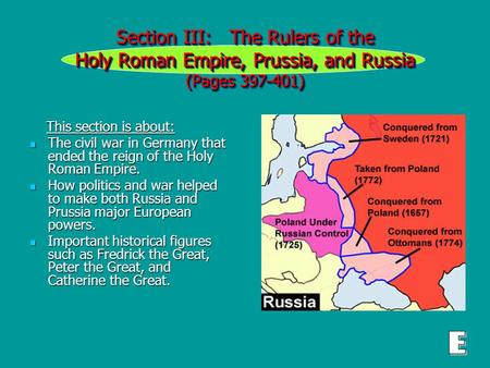 Section III: The Rulers of the Holy Roman Empire, Prussia, and Russia (Pages 397-401) This section is about: This section is about: The civil war in Germany.