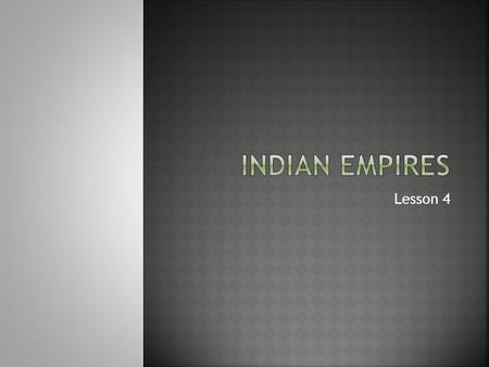 Indian Empires Lesson 4.
