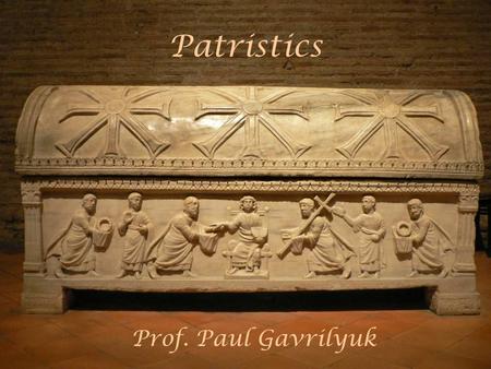 Patristics Prof. Paul Gavrilyuk. Introduction 1.Why study patristics? 2.Course overview: methodological issues & theological themes. 2. Course requirements.