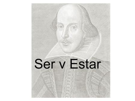 Ser v Estar. Bad Boys Ser is a verb. It means to be. You use it to describe your personality. When talking about time, use es and son. Can you feel.