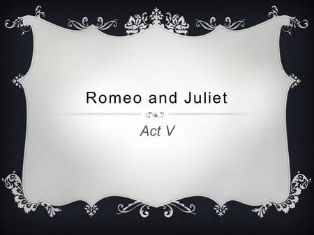 Romeo and Juliet Act V 4/15/2017.